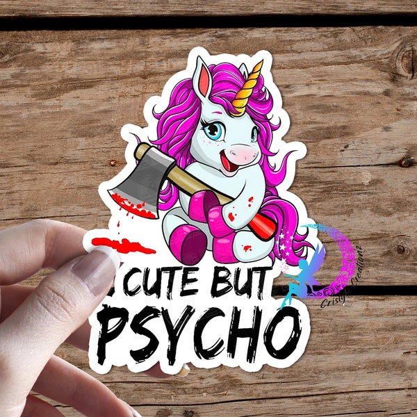 Cute But Psycho Unicorn - Sticker - High Quality & Water Resistant! Available in Multiple Sizes! Pink Hair - Bloody Axe