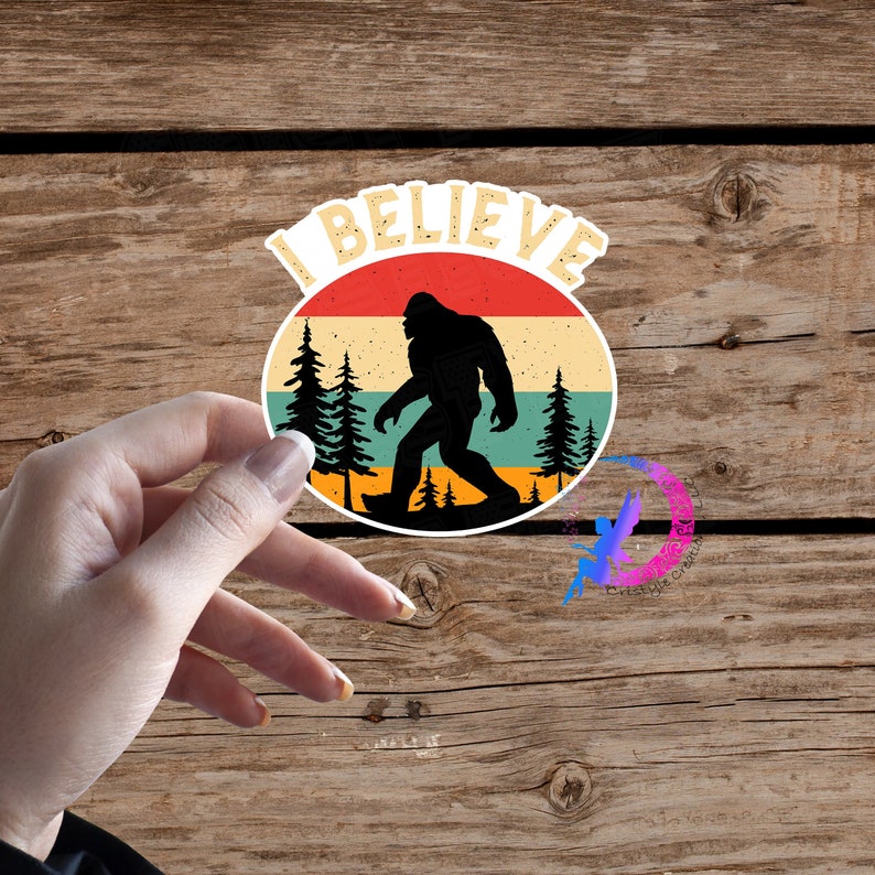 I Believe Bigfoot Sasquatch Sticker High Quality Waterproof Weatherproof Vinyl Sticker Available in Multiple Sizes image 1