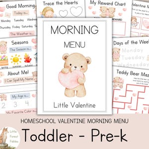 May include: A printable homeschool Valentine's Day morning menu for toddlers and pre-kindergarten. The menu features a teddy bear holding a pink heart, with sections for the weather, seasons, and more. The text includes "Morning Menu" and "Little Valentine."