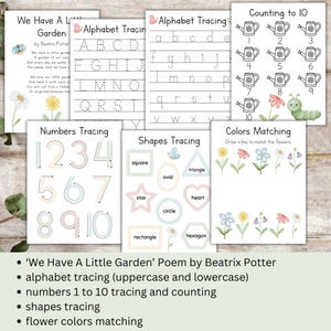 May include: Educational printable worksheets for children. Includes alphabet tracing, number tracing, shape tracing, and color matching activities. Features a poem by Beatrix Potter and counting to 10. The worksheets have a floral and butterfly theme.