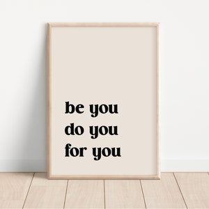 Be You Do You For You Poster, Inspiration Poster, Motivational Art, Quotes Art, Quotes Poster, Aesthetic Wall Decor, DIGITAL PRINT