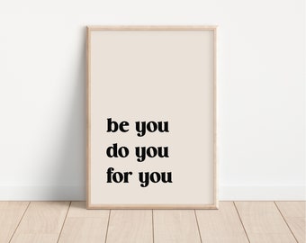 Be You Do You For You Poster, Inspiration Poster, Motivational Art, Quotes Art, Quotes Poster, Aesthetic Wall Decor, DIGITAL PRINT