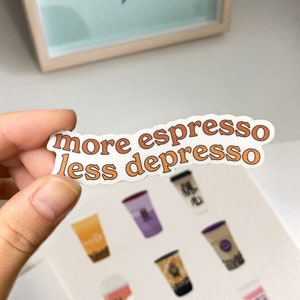 More Espresso Less Depresso Vinyl Sticker | Coffee Memes | Coffee Lover | Laptop Sticker | Weatherproof Water Bottle Sticker