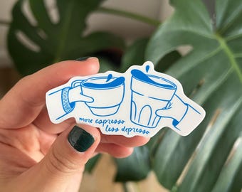 Pegatina ilustrada "Más espresso, menos depresión": Meme de café, vinilo resistente a la intemperie.