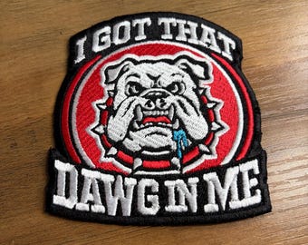 GA Bulldog "I Got That Dog in Me" Funny Embroidered Patch Iron On (3.5 inch)