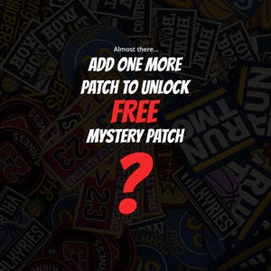 May include: Image of a collection of patches with text that reads "Almost there... Add one more patch to unlock FREE Mystery Patch". A large red question mark is at the bottom. The patches have various designs and colors.