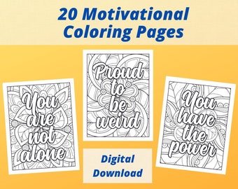 May include: Three black and white colouring pages with motivational quotes. The first page says "You are not alone". The second page says "Proud to be weird". The third page says "You have the power".