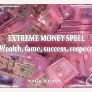 以下が含まれることがあります： 20ドル紙幣のピンクがかったコラージュに、白い文字で「EXTREME MONEY SPELL」「Wealth, fame, success, respect」「MAGICK OASIS」と書かれ、白いハートの輪郭とキラキラした光の演出が施されたデジタルグラフィック。