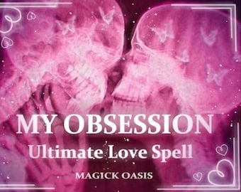 May include: A pink graphic with two skull silhouettes, butterflies, and the text "MY OBSESSION Ultimate Love Spell MAGICK OASIS". The image has a mystical theme with a romantic aesthetic.