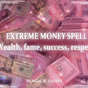 EXTREME MONEY, SUCCESS, Fame, Respect spell- Become the World&#39;s Richest Person! Be rich and Famous!