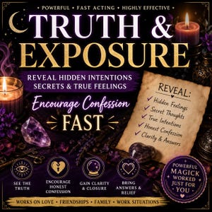 May include: A mystical graphic with the words "Truth & Exposure" in gold. The image features candles, crystals, and text that reads "Reveal Hidden Intentions, Secrets & True Feelings." Additional text includes "Encourage Confession FAST."