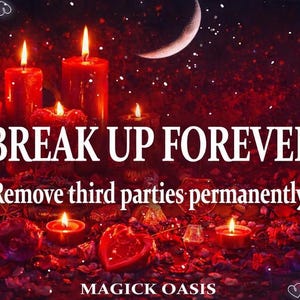 Könnte beinhalten: Mystisches Bild mit roten Kerzen, einem Halbmond und dem Text "BREAK UP FOREVER". Der Satz "Remove third parties permanently" ist ebenfalls vorhanden. Die Worte "MAGICK OASIS" stehen unten.