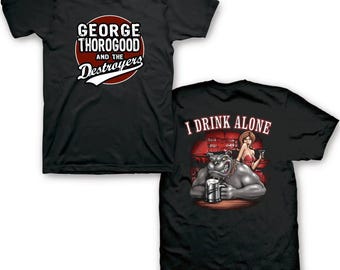 George Thorogood I Drink Alone T-Shirt