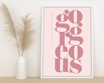 Puede incluir: Arte de pared imprimible rosa y blanco con el texto "Authentically so gorgeous" en una fuente estilizada.