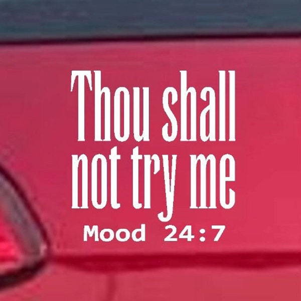 Thou Shall Not Try Me Bumper Sticker Vinyl Decal