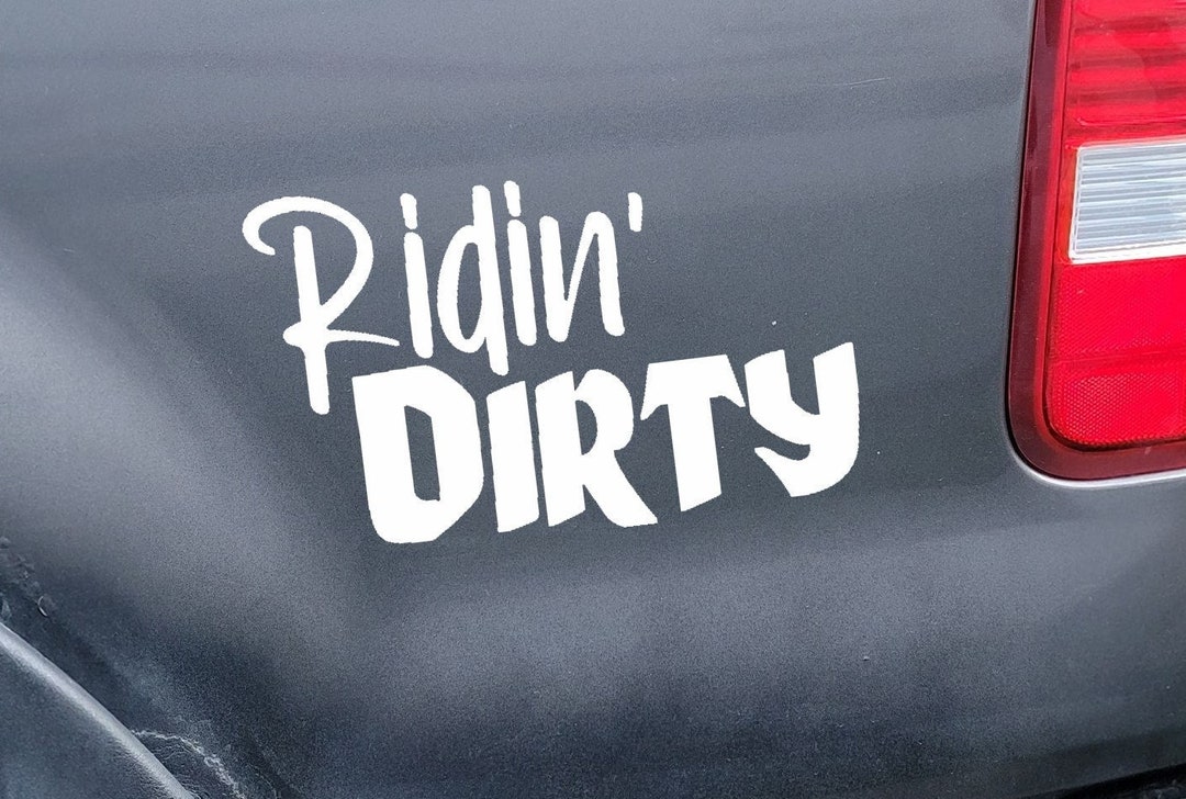 Ridin Dirty Bumper Sticker Vinyl Decal Etsy