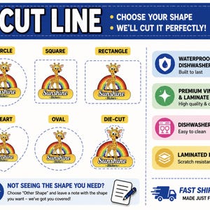 May include: A sticker customization guide featuring a giraffe and rainbow graphic with the text Sunshine Stickers. It displays six cut options: circle, square, rectangle, heart, oval, and die-cut. It lists features like waterproof, dishwasher safe, premium vinyl, and laminated finish.
