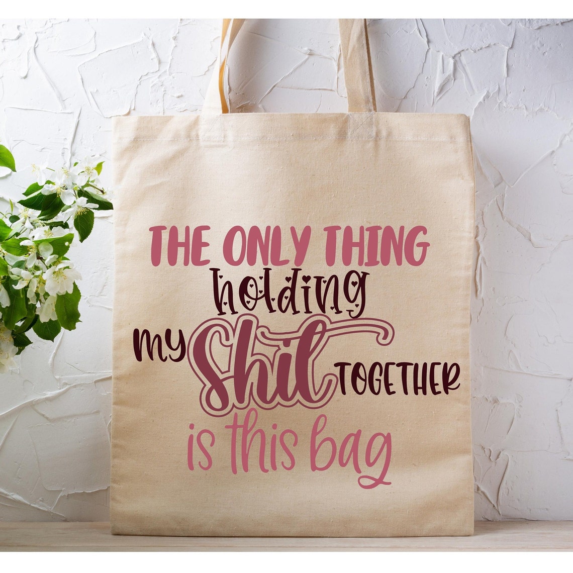 The Only Thing Holding My Shit Together is This Bag Canvas Tote Bag