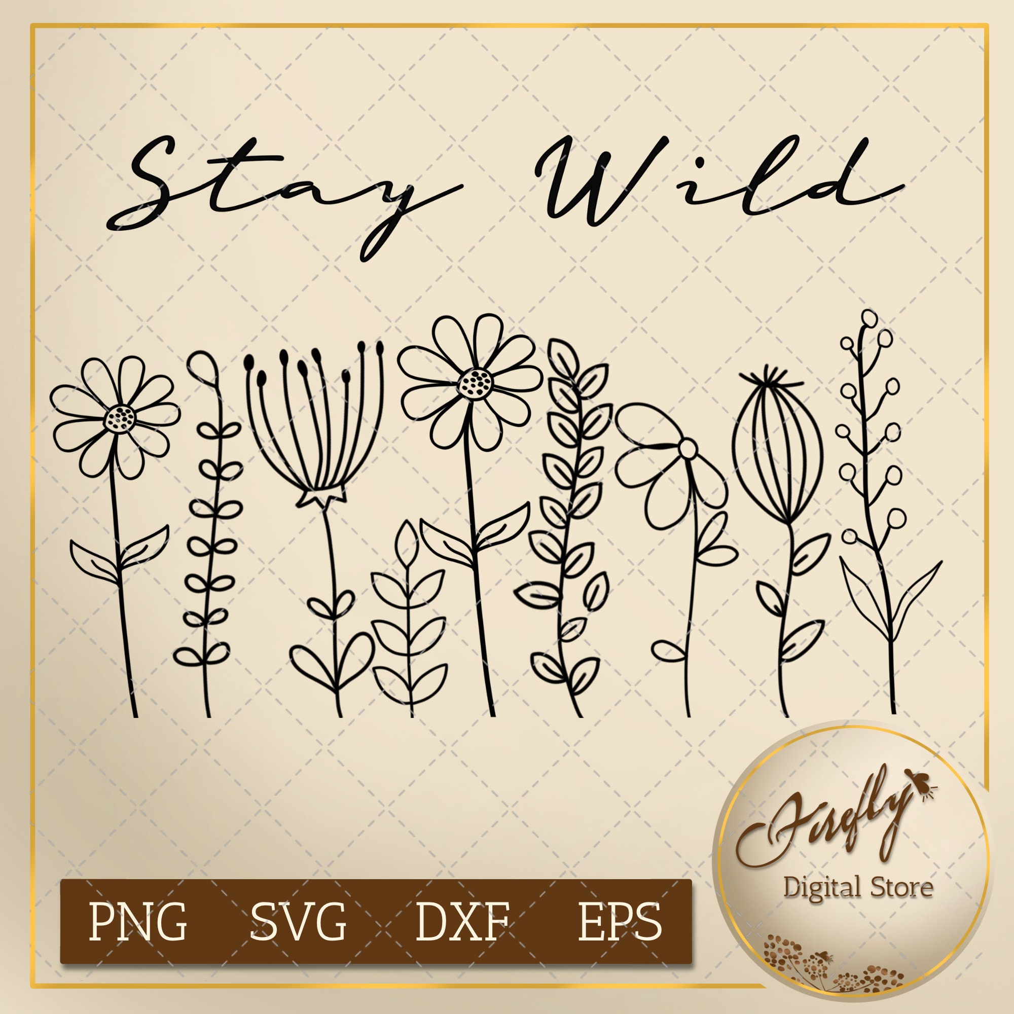 Stay Wild Svg Wildflower Svg Floral Svg Wildflowers Svg - Etsy