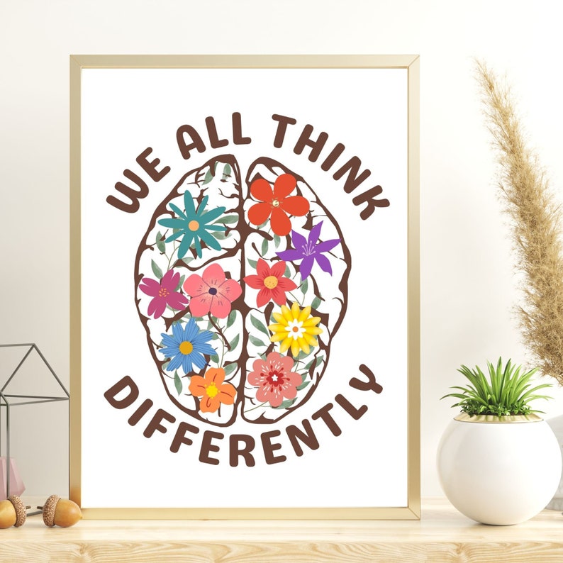 Neurodiversity Brain Art Poster - We All think differently Mental Health Printable Wall Art poster is perfect office décor for any psychologist, psychotherapist, counselor, therapist, teacher or social worker office.
