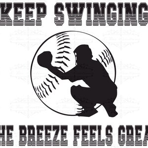 Keep Swinging Baseball Catcher PNG - Softball Tee Design (Digital Download)