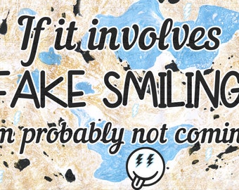 If it involves fake smiling I'm probably not coming PNG for sublimation, Funny PNG, Introvert Digital Design, Sarcastic Digital Download