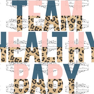 May include: A graphic design with the text "Team Healthy Baby" in pink, blue, and brown leopard print. The text is layered with the pink on top, then blue, and then the leopard print.