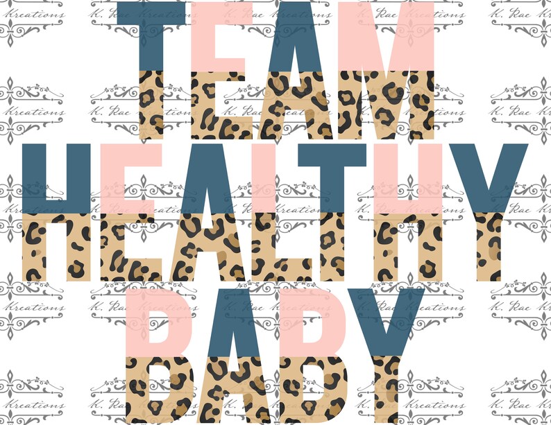 May include: A graphic design with the text "Team Healthy Baby" in pink, blue, and brown leopard print. The text is layered with the pink on top, then blue, and then the leopard print.