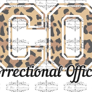 May include: A graphic design featuring the letters "GO" in a leopard print pattern with a white outline. The text "Correctional Officer" is written below the letters.
