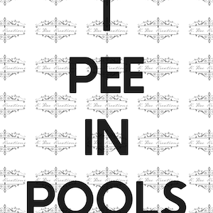 Puede incluir: Texto gráfico en blanco y negro que dice "I PEE IN POOLS" sobre un fondo blanco con un patrón repetitivo de un diseño decorativo.