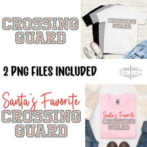 May include: Two digital designs for t-shirts featuring the text "Crossing Guard" in a colorful, pixelated font. One design includes the text "Santa's Favorite" above the main text. Both designs are shown on pink and white t-shirts.
