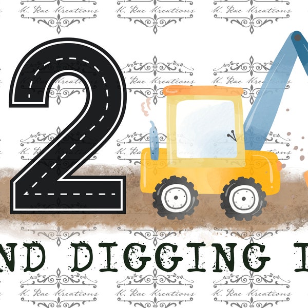 Two and Digging It birthday PNG for Sublimation, Second Birthday Shirt Design, Construction Birthday Digital Download,  2nd birthday theme