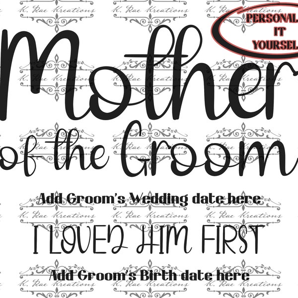 Mother Of the Groom Digital Download that can be personalized, I loved him first Digital Download, Add custom text