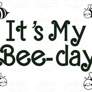 It&#39;s My Bee Day PNG for Sublimation, Bumble Bee Birthday Digital Download, Bumble Bee Digital Design, Birthday Shirt Bee Party theme,