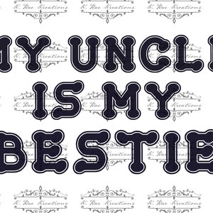 My Uncle Is My Bestie PNG - Funny Baby Design (Digital Download)