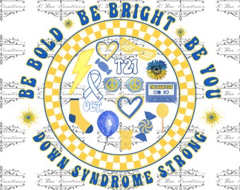 Pode incluir: Um círculo amarelo e azul com o texto "Be Bold Be Bright Be You Down Syndrome Strong" ao redor da borda. Dentro do círculo, há várias imagens, incluindo um raio, uma fita, um sinal de paz, um girassol, um coração, uma pirulito, um bastão de caramelo, óculos de sol, uma fita cassete e o texto "T21" e "Out."