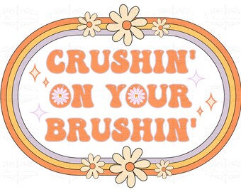 Valentine PNG PNG Datei: Crushin' On Your Brushin' (Digitaler Download)