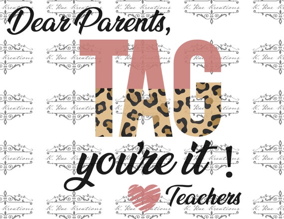 Teacher PNG for sublimation, Dear Parents TAG you're it PNG, last day of school digital download, Tag You're It Teacher shirt design, summer