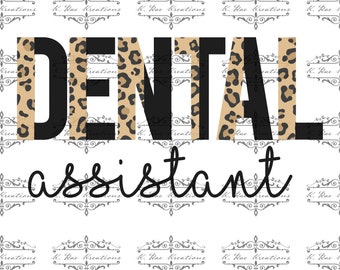 May include: Black and white text that reads "DENTAL assistant" with a leopard print background.