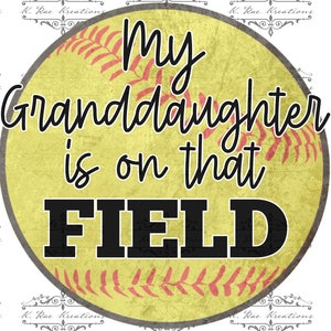 Softball Grandma PNG: Granddaughter On That Field Design (Digital Download)