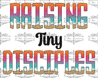 Raising Tiny Disciples PNG: Christian Mom Design (Digital Download)