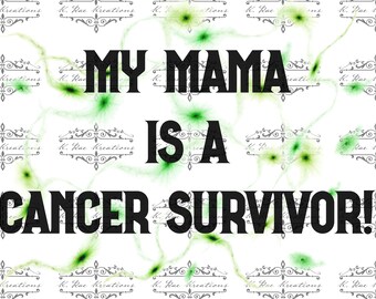 My Mama is a Cancer Survivor PNG - Grünes Band Bewusstsein (Digitaler Download)