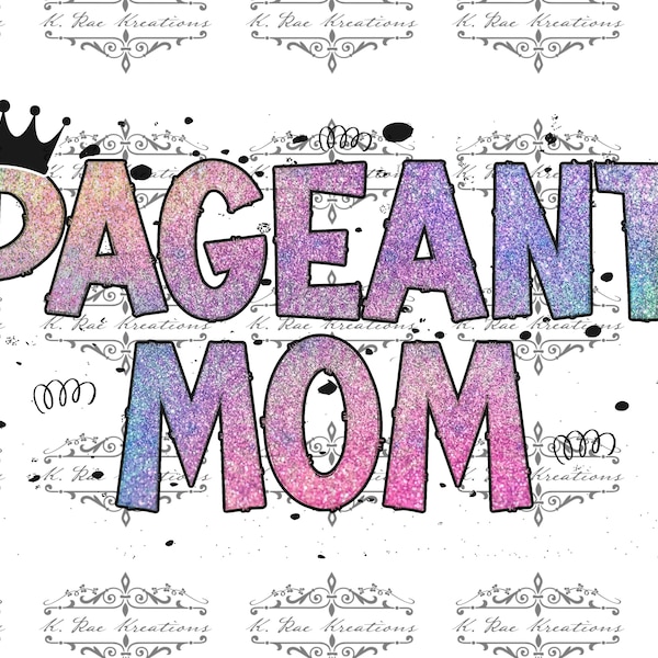 Pageant Mom PNG for Sublimation, Pageant Digital Download, Pageant Mom rainbow Digital Design, shirt design for pageant mom