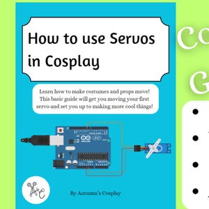 Peut inclure: Une couverture de livre turquoise intitulée "How to use Servos in Cosplay" avec une illustration d'une carte Arduino et d'un servo. Le livre est un "Cosplay Guide Book" et couvre des sujets comme les circuits, le câblage et le codage.