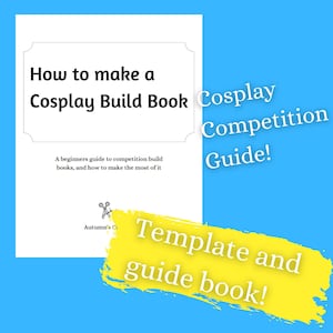 Cosplay Build Book Guide and Template - Cosplay Competition Guide for Workbooks in Craftsmanship and other Cosplay Competitions