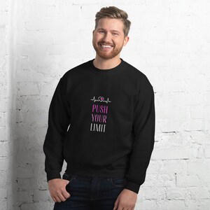 Push Your Limit Unisex Sweatshirt: Elevate Your Potential, Gift for Him, Gift for Her