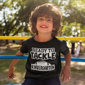 Ready to Tackle  Kindergarten T Shirt, Football Shirt, First Day of Kindergarten, Back to School Shirt, Boys Shirt, Girls Shirt, Kids TShirt
