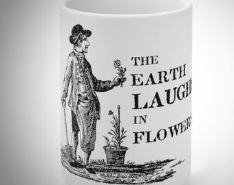 The Earth Laughs in Flowers | 18th century inspired design | Ceramic Mug 15oz