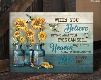 When you Believe Hummingbird canvas, Christian canvas, hummingbird sunflower canvas, Memorial canvas, New house gift, Wall art decor 24