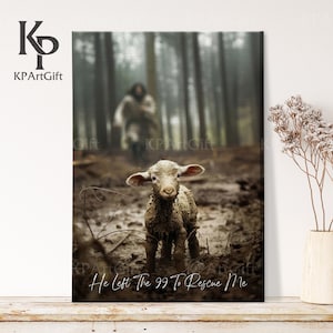 He Left The 99 To Rescue Me Poster Canvas, Jesus Good Shepherd, Loss Lamb, Jesus Running after a Lost Lamp, Jesus Leaves the 99 Bible Art